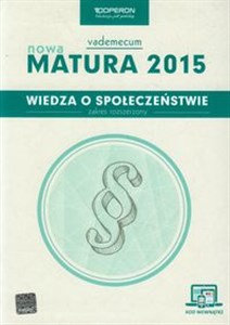 Wiedza o społeczeństwie Nowa Matura 2015 Vademecum ze zdrapką Zakres rozszerzony