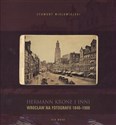 Wrocław na fotografii 1840–1900