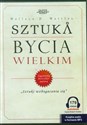 [Audiobook] Sztuka bycia wielkim Sztuki wzbogacania się - Wallace D. Wattles