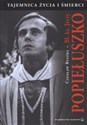 Bł ks Jerzy Popiełuszko Tajemnica życia i śmierci