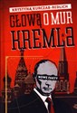 Głową o mur Kremla - Krystyna Kurczab-Redlich