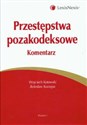 Przestępstwa pozakodeksowe Komentarz - Wojciech Kotowski, Bolesław Kurzępa