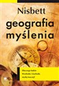 Geografia myślenia Dlaczego ludzie Wschodu i Zachodu myślą inaczej? - Richard E. Nisbett