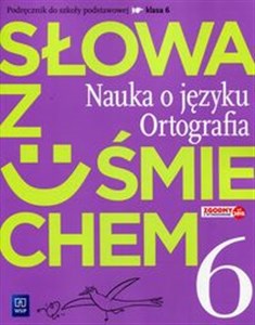 Słowa z uśmiechem Nauka o języku Ortografia 6 Podręcznik Szkoła podstawowa