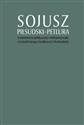 Sojusz Piłsudski-Petlura w kontekście politycznej i militarnej walki o kształt Europy Środkowej i Wschodniej