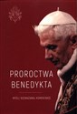 Proroctwa Benedykta Myśli, rozważania, komentarze - Justyna Wojtkowiak