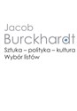 Sztuka - polityka - kultura. Wybór listów - Jacob Burckhardt