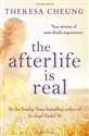 The Afterlife is Real by Theresa Cheung