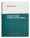 Stereotypy etniczne w polskiej kulturze ludowej - Monika Łaszkiewicz