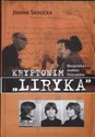 Kryptonim Liryka Bezpieka wobec literatów - Joanna Siedlecka