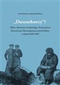 Duszozbawcy? Misja i literatura Londyńskiego Towarzystwa Krzewienia Chrześcijaństwa wśród Żydów w latach 1809–1939