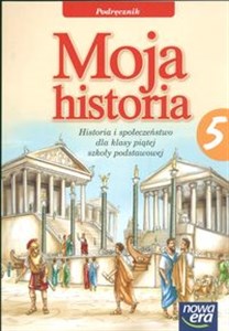 Moja historia 5 Podręcznik Szkoła podstawowa