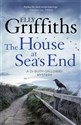 The House at Sea`s End (The Dr Ruth Galloway Mysteries 3) 