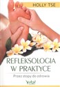Refleksologia w praktyce - Holly Tse