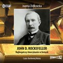 [Audiobook] John D. Rockefeller Najbogatszy Amerykanin w historii - Joanna Ziółkowska