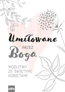 Umiłowane przez Boga Modlitwy ze świętymi kobietami