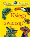 Ciekawe dlaczego Księga zwierząt - Amanda O`Neill, Andrew Charman, Anita Ganeri, Jackie Gaff, Rod Teodoru