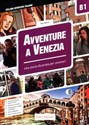 Avventure A Venezia B1 Una Storia illustrata per stranieri 