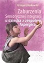 Zaburzenia Sensorycznej Integracji u dziecka z zespołem Aspargera