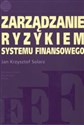 Zarządzanie ryzykiem systemu finansowego - Jan Krzysztof Solarz