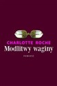 Modlitwy waginy - Charlotte Roche