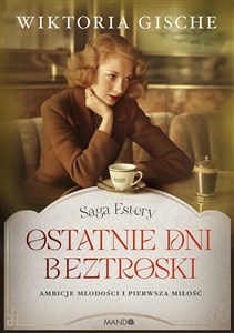 Ostatnie dni beztroski Saga Estery