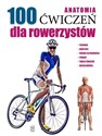Anatomia 100 ćwiczeń dla rowerzystów - Guillermo Seijas