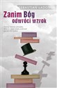 Zanim Bóg odwróci wzrok - Sebastian Ładoś