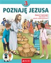 Zeszyt ćwiczeń do religii dla kl. 3 szkoły podstawowej pt. „Poznaję Jezusa”