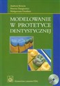 Modelowanie w protetyce dentystycznej z płytą CD - Andrzej Krocin, Dorota Dargiewicz, Małgorzata Grodner