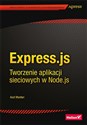 Express.js Tworzenie aplikacji sieciowych w Node.js
