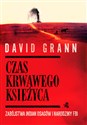 Czas krwawego księżyca Zabójstwa Indian Osagów i narodziny FBI