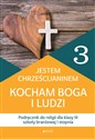 Jestem Chrześcijaninem Kocham Boga i ludzi Religia 3 Podręcznik Szkoła branżowa I stopnia