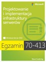 Egzamin 70-413 Projektowanie i implementacja infrastruktury serwerów - Steve Suehring