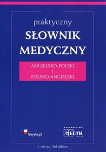 Praktyczny słownik medyczny angielsko-polski i polsko-angielski