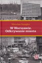 W Warszawie. Odkrywanie miasta - Mirosław Sznajder