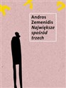 Największe z pośród trzech - Andros Zemenidis