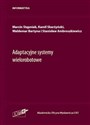 Adaptacyjne systemy wielorobotowe - Marcin Stępniak, Kamil Skarżyński, Waldemar Bartyna, Stanisław Ambroszkiewicz