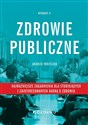 Zdrowie publiczne Najważniejsze zagadnienia dla studiujących i zainteresowanych nauką o zdrowiu