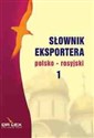 Słownik eksportera polsko-rosyjski, rosyjsko-polski / Słownik skrótów ekonomicznych rosyjsko polski