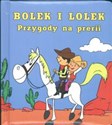 Bolek i Lolek Przygody na prerii  - Marta Berowska