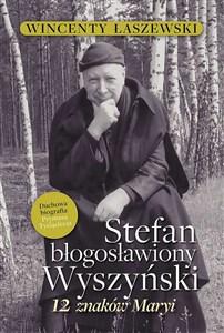 Stefan Błogosławiony Wyszyński 12 znaków Maryi