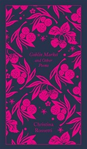 Christina Rossetti - Goblin Market and Other Poems