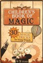 Childrens book of magic 30 magic tricks for young wizards