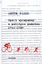 Sport wyczynowy w polityce państwa 1944-1989 - Artur Pasko