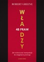 48 praw władzy Jak wykorzystać manipulację do osiągnięcia przewagi