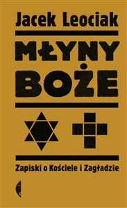 Młyny boże Zapiski o Kościele i Zagładzie