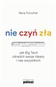 Nie czyń zła Jak Big Tech zdradził swoje ideały i nas wszystkich