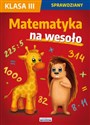 Matematyka na wesoło Sprawdziany Klasa 3 