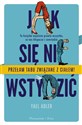 Jak się nie wstydzić Ta książka wyjaśnia prawie wszystko, co nas kłopocze i zawstydza - Yael Adler